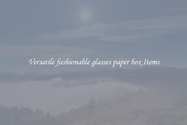 Versatile fashionable glasses paper box Items