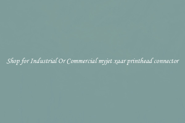 Shop for Industrial Or Commercial myjet xaar printhead connector