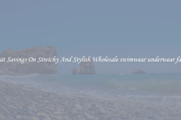 Great Savings On Stretchy And Stylish Wholesale swimwear underwear fabric