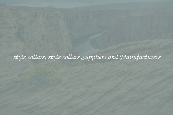 style collars, style collars Suppliers and Manufacturers