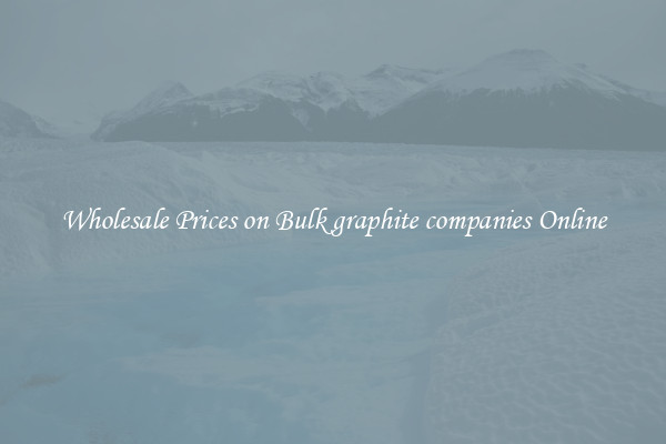 Wholesale Prices on Bulk graphite companies Online