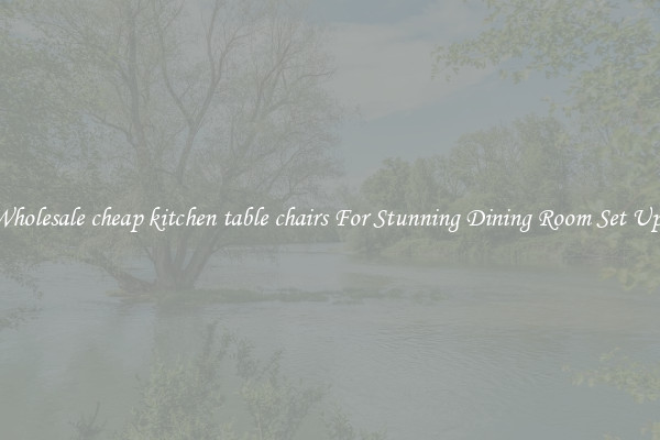 Wholesale cheap kitchen table chairs For Stunning Dining Room Set Ups