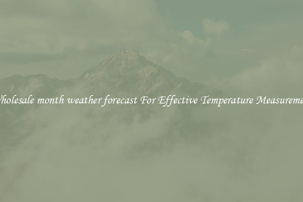 Wholesale month weather forecast For Effective Temperature Measurement