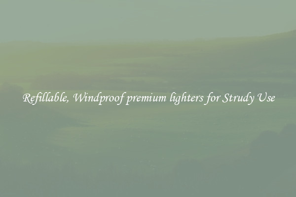 Refillable, Windproof premium lighters for Strudy Use
