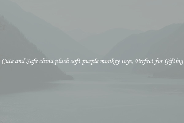 Cute and Safe china plush soft purple monkey toys, Perfect for Gifting