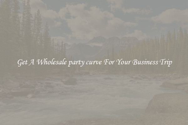 Get A Wholesale party curve For Your Business Trip