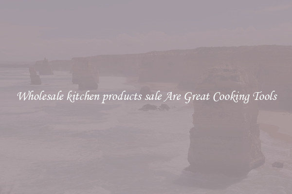 Wholesale kitchen products sale Are Great Cooking Tools