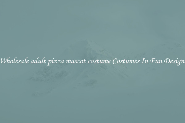 Wholesale adult pizza mascot costume Costumes In Fun Designs