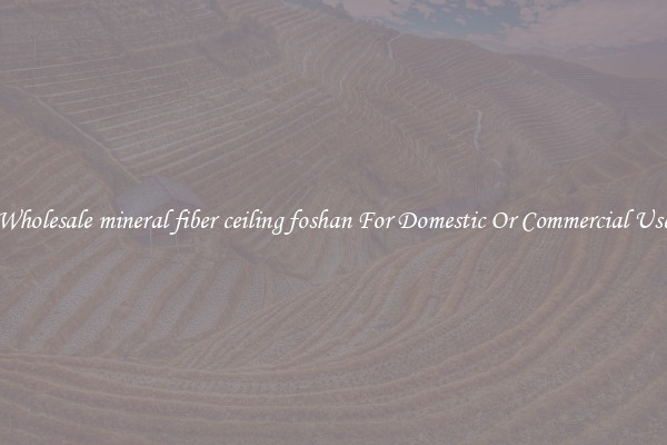 Wholesale mineral fiber ceiling foshan For Domestic Or Commercial Use