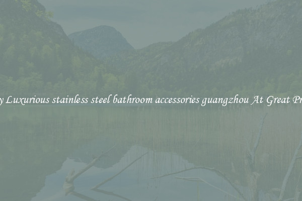 Buy Luxurious stainless steel bathroom accessories guangzhou At Great Prices